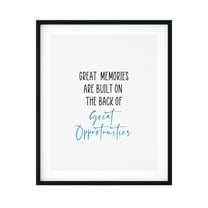 Designs ByLITA Great Memories Are Built On The Back Of Great Opportunities 11 x 14 UNFRAMED Print Inspirational Wall Art