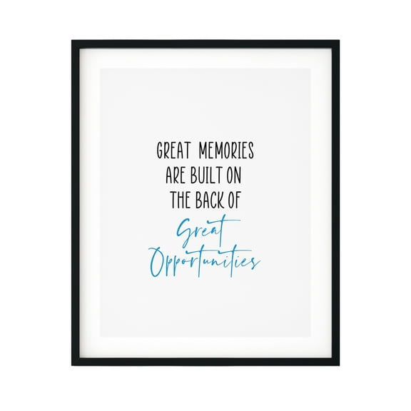 Designs ByLITA Great Memories Are Built On The Back Of Great Opportunities 11 x 14 UNFRAMED Print Inspirational Wall Art