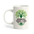 thumbnail image 1 of Designs ByLITA Growing Takes Time And That's OK 11oz Coffee Mug, 1 of 3