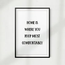 Designs ByLITA Home Is Where You Poop Most Comfortably 5" x 7" UNFRAMED Print Home Décor, Bathroom Wall Art