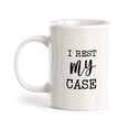 thumbnail image 1 of Designs ByLITA I Rest My Case 11oz Plastic Coffee Mug, 1 of 3