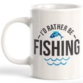 thumbnail image 1 of Designs ByLITA I'd Rather Be Fishing 11oz Ceramic Coffee Mug, 1 of 2