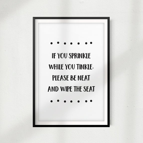 Designs ByLITA If Your Sprinkle While You Tinkle, Please Be Neat and Wipe 8" x 10" UNFRAMED Print Home Décor, Bathroom Wall Art