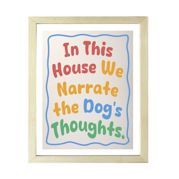 Designs ByLITA In This House We Narrate The Dog's Thoughts, 11 x 14 Wooden Wall Print Inspirational (Framed) | Funky Home Decor