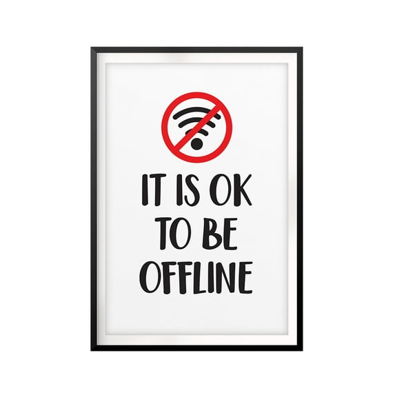 Designs ByLITA It Is Ok To Be Offline 11 x 14 UNFRAMED Print Home Decor Wall Art