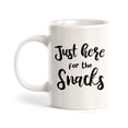 thumbnail image 1 of Designs ByLITA Just Here For The Snacks 11oz Coffee Mug, 1 of 3