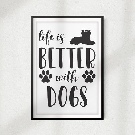 Designs ByLITA Life Is Better With Dogs 8" x 10"UNFRAMED Print Home Décor, Pet Lover Gift, Quote Wall Art