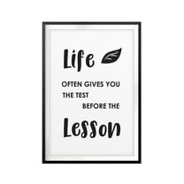 Designs ByLITA Life Often Gives You The Test Before The Lesson 5 x 7 UNFRAMED Print Quote Wall Art