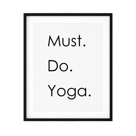 Designs ByLITA Must Do Yoga 11 x 14 UNFRAMED Print Inspirational Wall Art