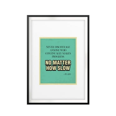 Designs ByLITA No Matter How Slow-Plato 5 x 7 UNFRAMED Print Quote Wall Art