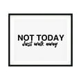 thumbnail image 1 of Designs ByLITA Not Today Just Walk Away 5 x 7 UNFRAMED Print Novelty Decor Wall Art, 1 of 3