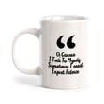 thumbnail image 1 of Designs ByLITA Of Course I Talk To Myself, Sometimes I need Expert Advice 11oz Coffee Mug, 1 of 4