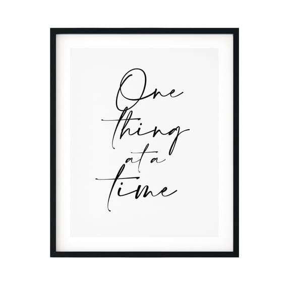 Designs ByLITA One Thing At A Time 5 x 7 UNFRAMED Print Inspirational Wall Art
