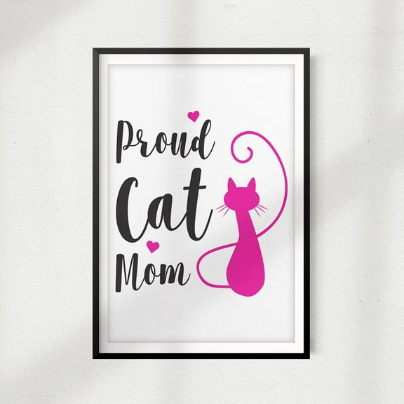 Designs ByLITA Proud Cat Mom 5" x 7" UNFRAMED Print Home Décor, Pet Lover Gift, Quote Wall Art