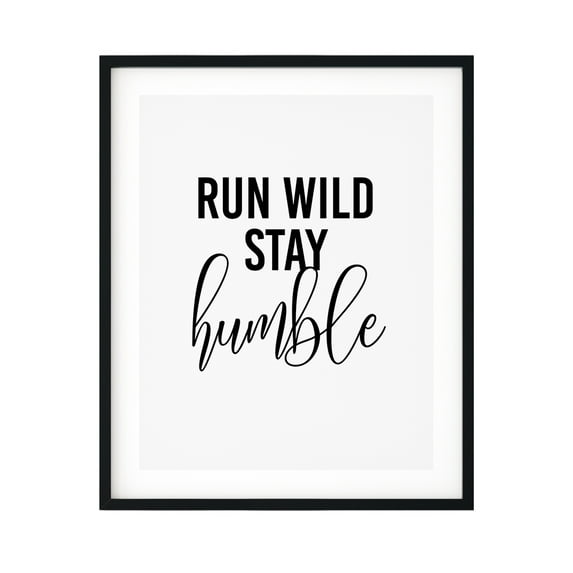 Designs ByLITA Run Wild Stay Humble 5 x 7 UNFRAMED Print Motivational Decor Wall Art