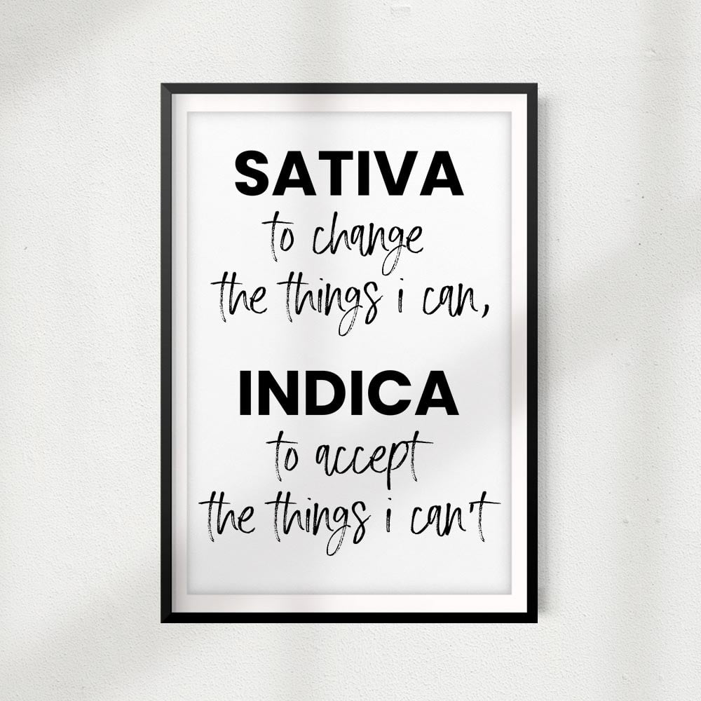 Sativa and Indica Motivational Quote 5" x 7" Unframed Print