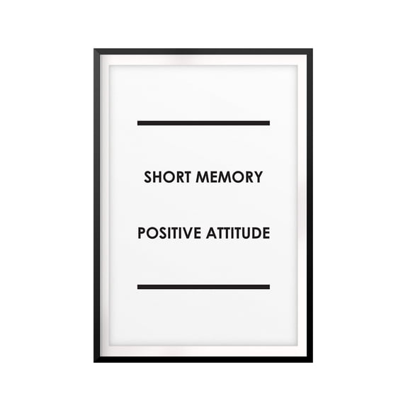 Designs ByLITA Short Memory, Positive Attitude 5 x 7 UNFRAMED Print Quote Wall Art
