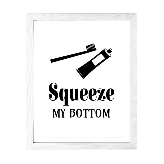 Designs ByLITA Squeeze My Bottom, 8 x 10 White Wall Print Inspirational (Framed)