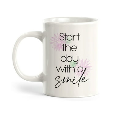 Designs ByLITA Start The Day With A Smile 11oz Coffee Mug