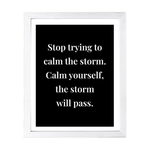 Designs ByLITA Stop Trying To Calm The Storm. Calm Yourself, The Storm Will Pass. 8 x 10 White Framed Wall Art Print | Buddhist Quotes Motivational Decor