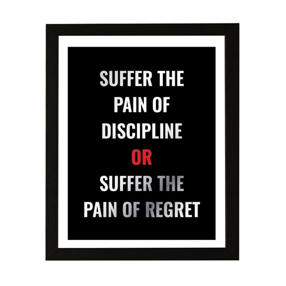 Designs ByLITA Suffer The Pain Of Discipline Or Suffer The Pain Of Regret, 5 x 7 Wall Print Inspirational (Unframed)
