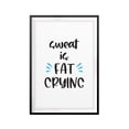 thumbnail image 1 of Designs ByLITA Sweat Is Fat Crying 8 x 10 UNFRAMED Print Workout Motivation Wall Art, 1 of 2