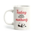 thumbnail image 1 of Today I will Do Absolutely Nothing 11oz Coffee Mug, 1 of 3