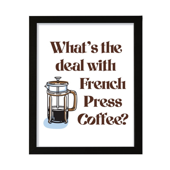 Designs ByLITA What's the Deal with French Press Coffee?, 5 x 7 Wall Print (Unframed) | French Quotes Room Decoration