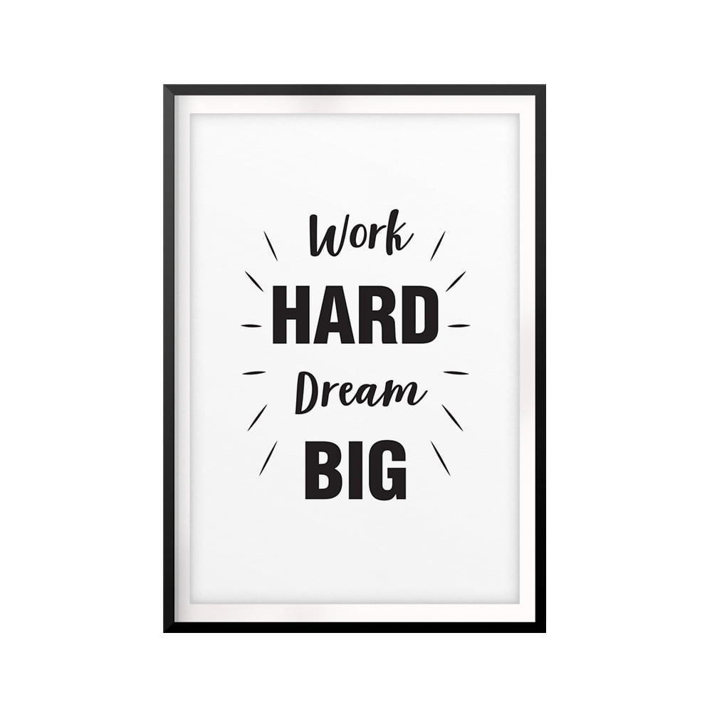 Designs ByLITA Work Hard Dream Big 5 x 7 UNFRAMED Print Quote Wall Art ...