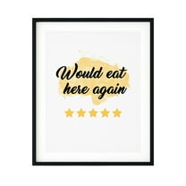 Designs ByLITA Would Eat Here Again (5 Star Review Yellow) 11 x 14 UNFRAMED Print Food & Drink Decor Wall Art
