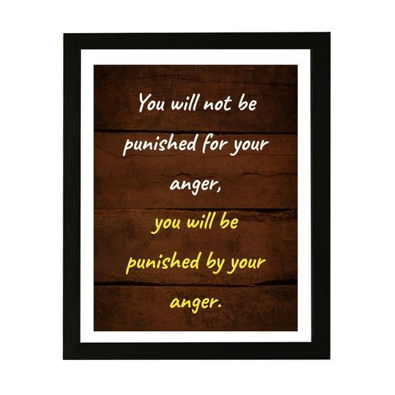 Designs ByLITA You Will Not Be Punished For Your Anger, You Will Be Punished By Your Anger. 5 x 7 Black Framed Wall Art Print | Buddhist Quotes Motivational Decor