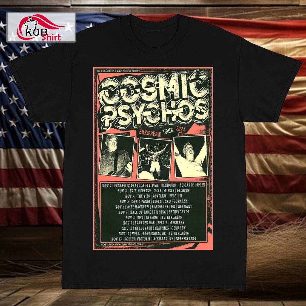 Designs Cosmic Psychos European Tour 2024 Poster Shirt