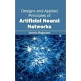 thumbnail image 1 of Designs and Applied Principles of Artificial Neural Networks, (Hardcover), 1 of 1