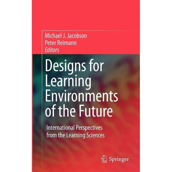 Designs for Learning Environments of the Future: International ...