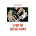thumbnail image 1 of Designs for Systemic Habitats: Systemic Habitats and Designs by Michele Leonardi Architect, (Paperback), 1 of 1
