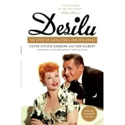 Desilu The Story of Lucille Ball and Desi Arnaz, Paperback