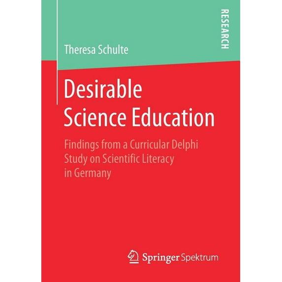 Desirable Science Education: Findings from a Curricular Delphi Study on Scientific Literacy in Germany, (Paperback)