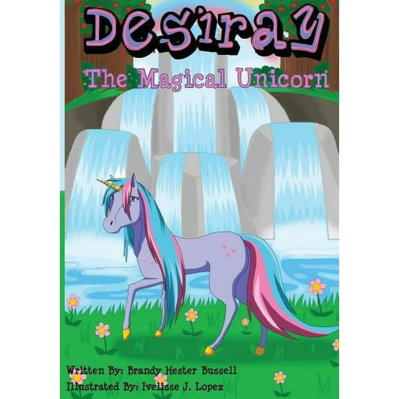 Desiray, the Magical Unicorn, (Paperback)