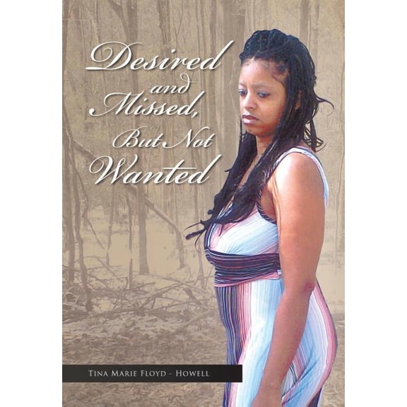 Desired and Missed, But Not Wanted, (Hardcover)