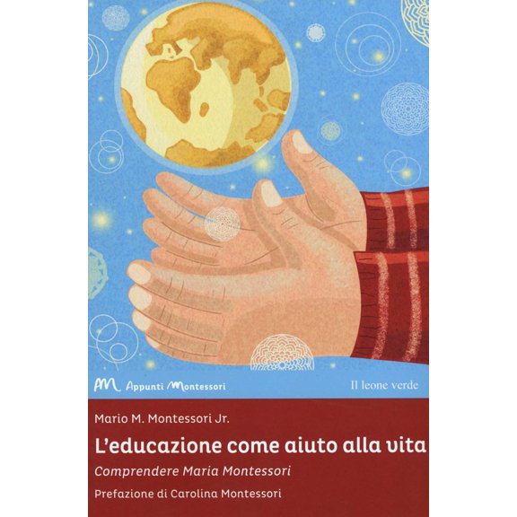 Desiree Cant,Mario M. Montessori jr. L'educazione come aiuto alla vita. Comprende (Paperback)