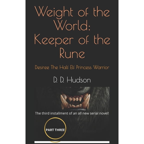 Desiree Lovely: Weight of the World : Keeper of the Rune: Desiree The Half Elf Princess Warrior (Paperback)