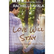 Desiring Danger Love Will Stay, Book 1, Paperback