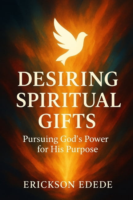 Desiring Spiritual Gifts: Pursuing God's Power for His Purpose, (Paperback)