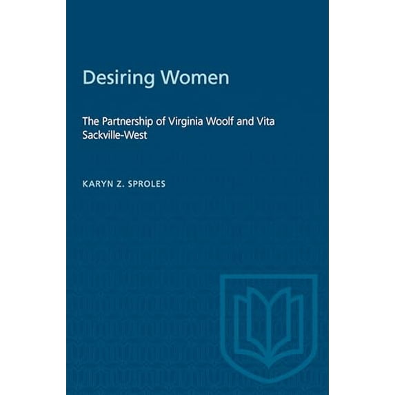 Pre-Owned Desiring Women: The Partnership of Virginia Woolf and Vita Sackville-West (Paperback) by Karyn Z Sproles