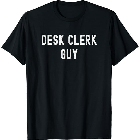 Desk Clerk Lover Gift, Desk Clerk Guy T-Shirt