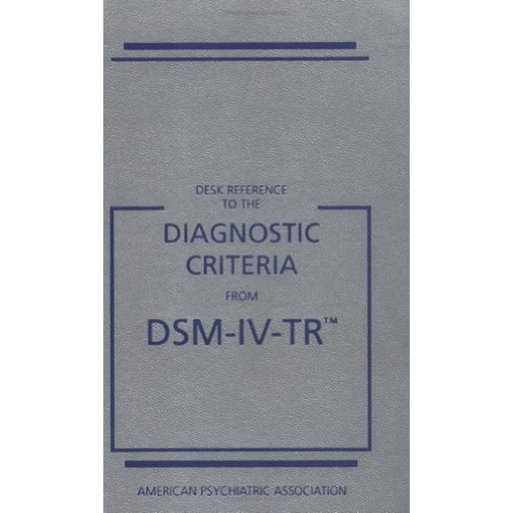 Pre-Owned Desk Reference to the Diagnostic Criteria from DSM-IV-TR (Desk Reference to the Diagnostic Criteria from Dsm) Paperback
