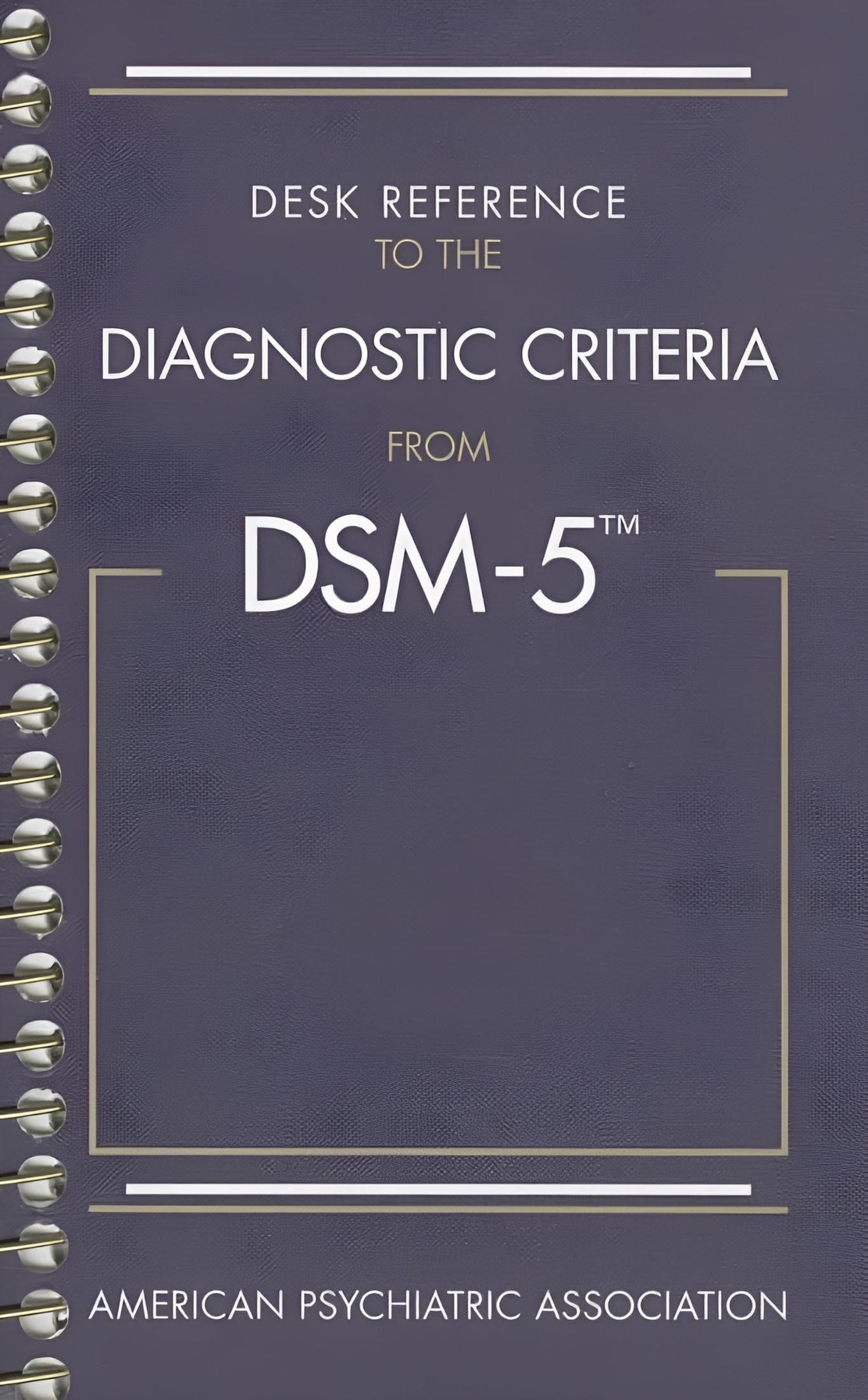 Desk Reference to the Diagnostic Criteria from Dsm-5(r)