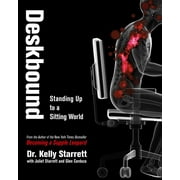 Deskbound : Standing Up to a Sitting World (Hardcover)