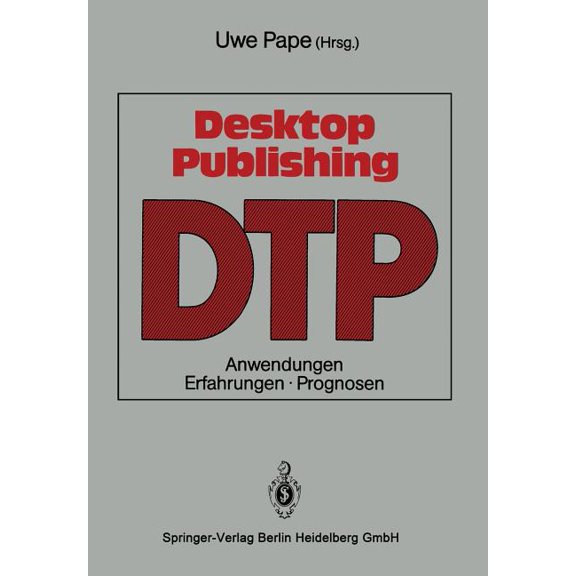Desktop Publishing: Anwendungen, Erfahrungen, Prognosen, (Paperback)