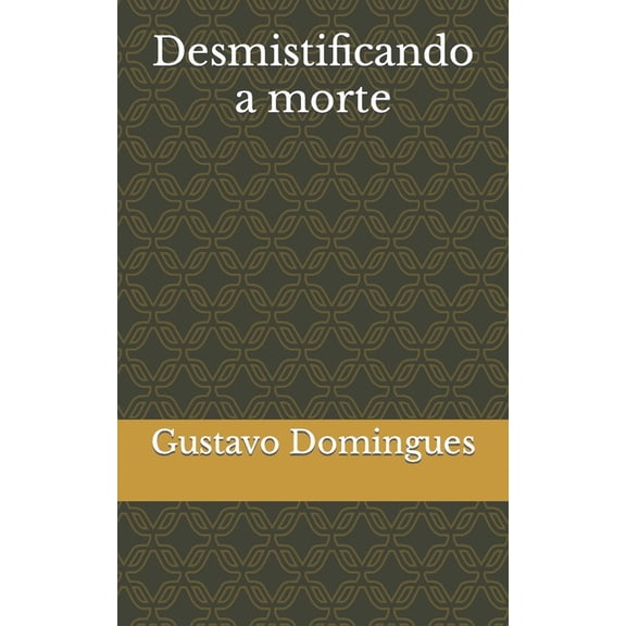 Desmistificando a morte (Paperback)
